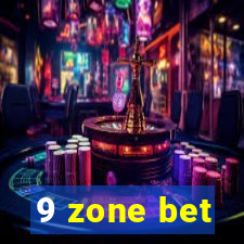 9 zone bet